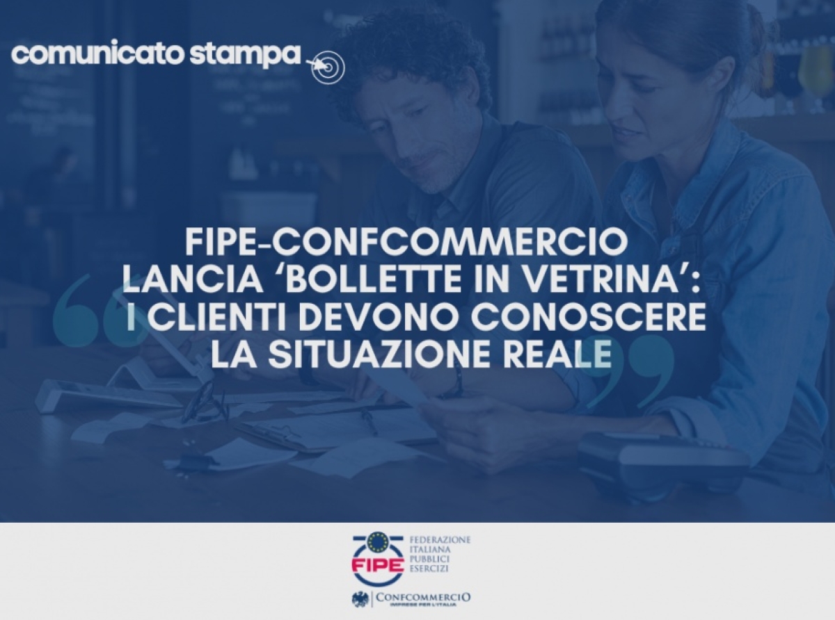 Confcommercio-FIPE: Iniziativa bollette in vetrina contro il caro energia